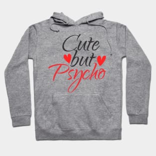 Cute but Psycho Hoodie